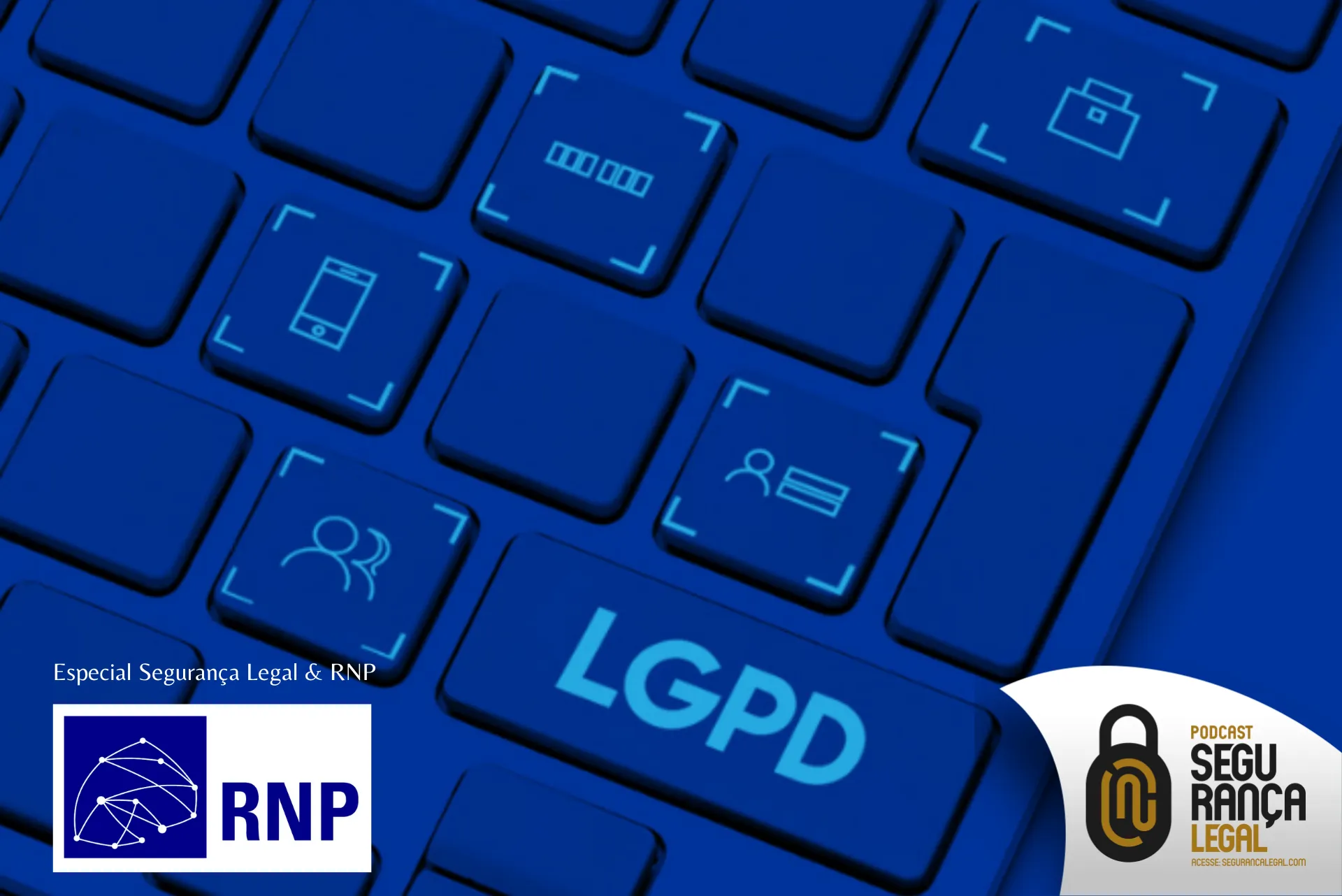 Capa do episódio #265: Episódio #265 - LGPD: As ações da RNP