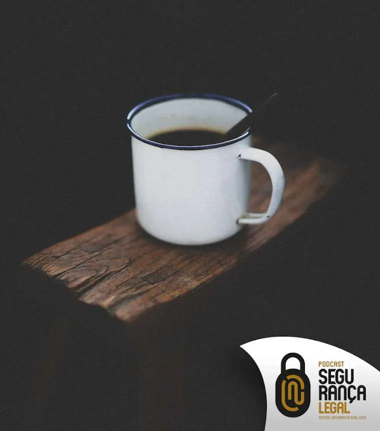 Capa do episódio #302: Episódio #302 – Café Segurança Legal
