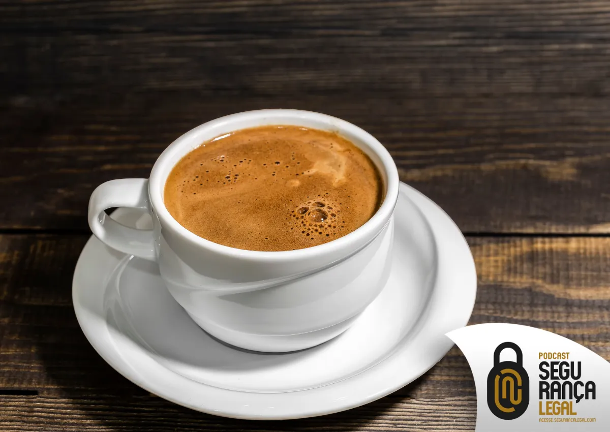 Capa do episódio #308: Episódio #308 – Café Segurança Legal